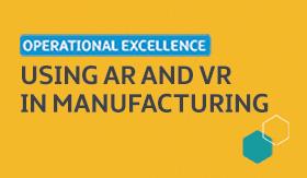 USING AR AND VR IN MANUFACTURING 